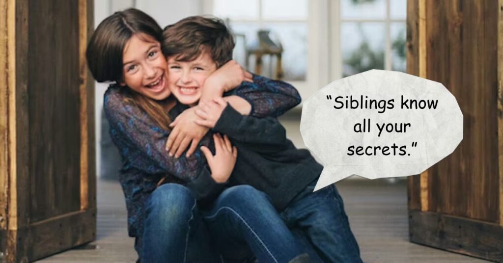 Sister and Brother Quotes
