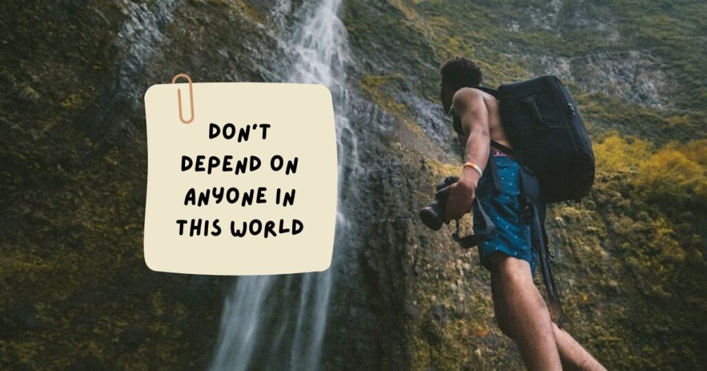Don't Depend On Anyone Quotes