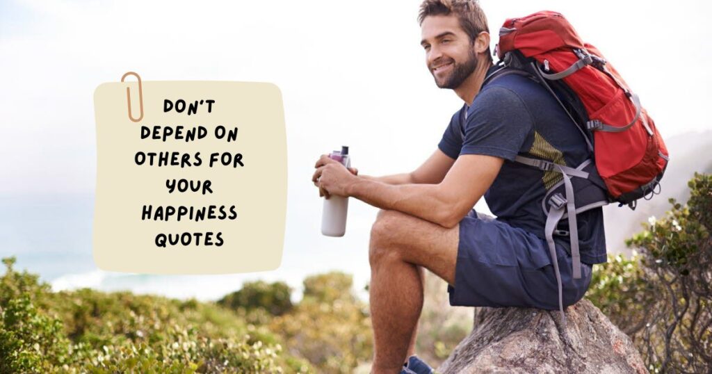 Don't Depend On Anyone Quotes