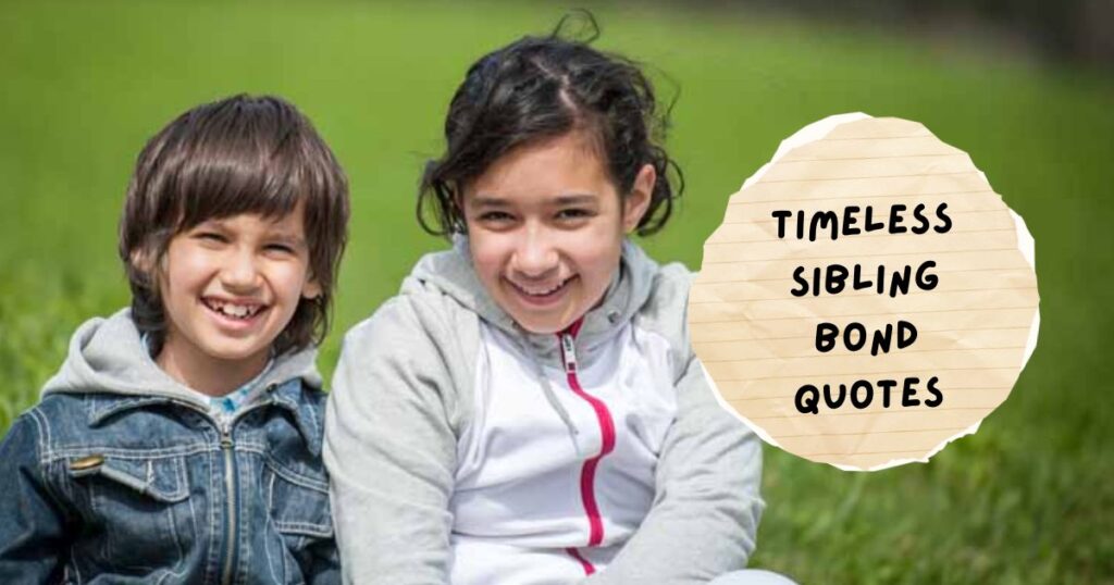 Unconditional Sibling Love Quotes 
