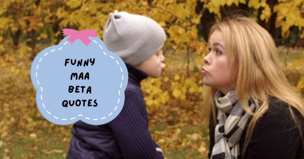 Maa Beta Quotes 