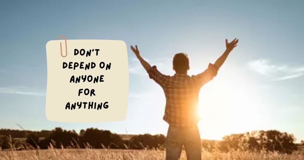 Don't Depend On Anyone Quotes