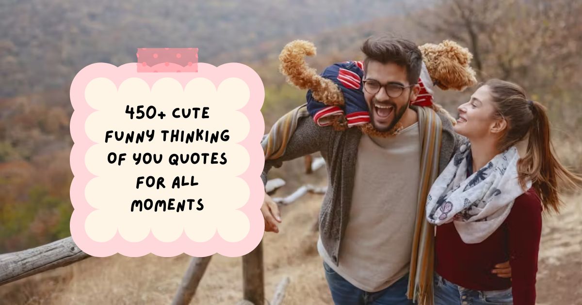 Cute Funny Thinking Of You Quotes