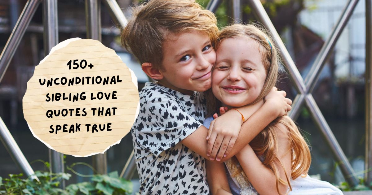 Unconditional Sibling Love Quotes