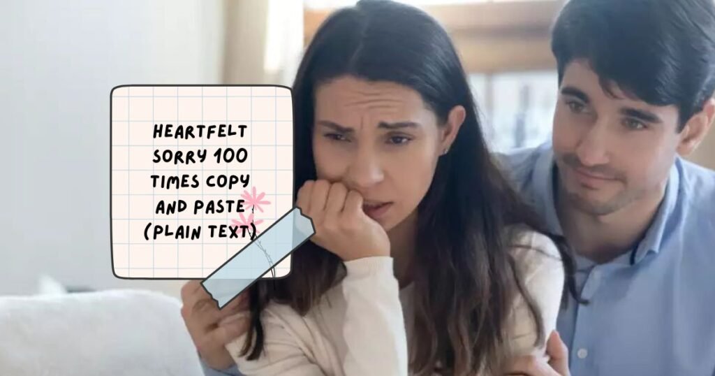 Sorry 100 Times Copy Paste Apology Collection