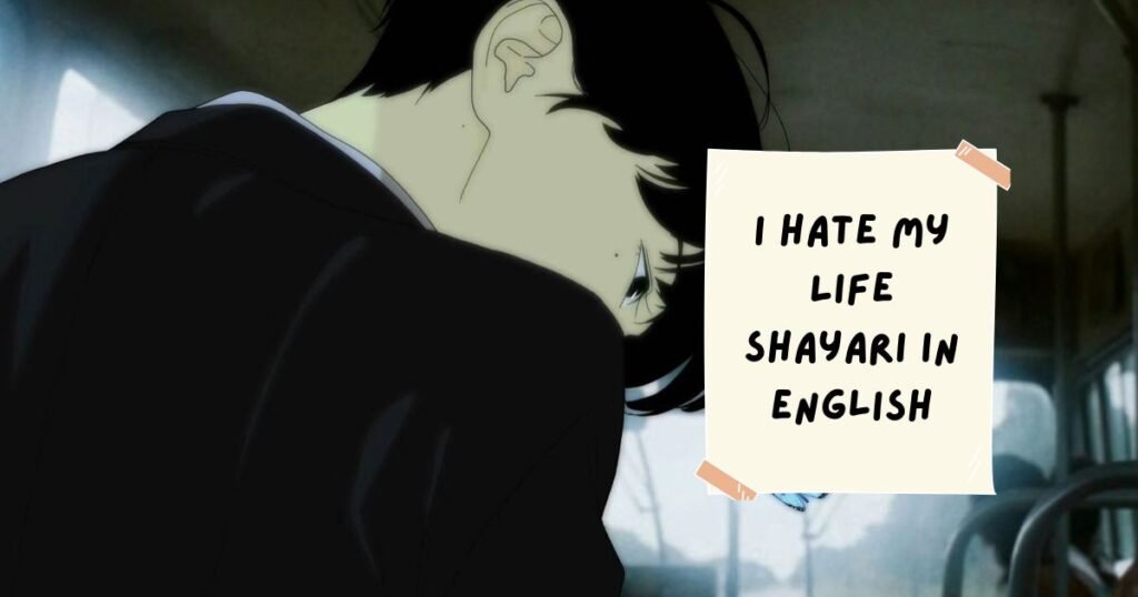 I Hate My Life Shayari