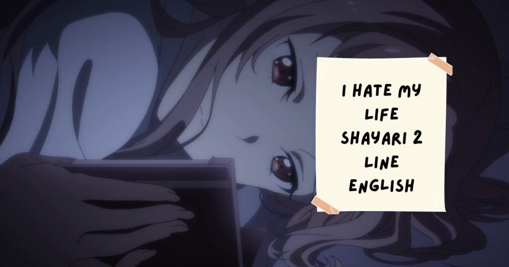 I Hate My Life Shayari