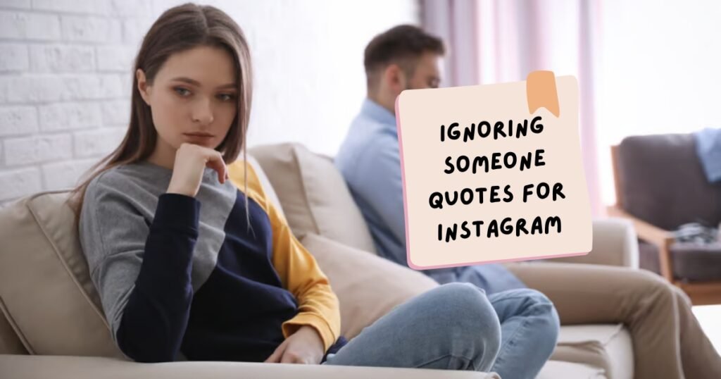 Ignoring Someone Quotes