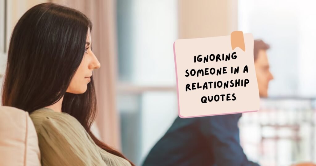 Ignoring Someone Quotes