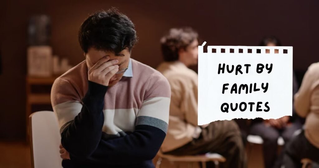 Hurt by Family Quotes