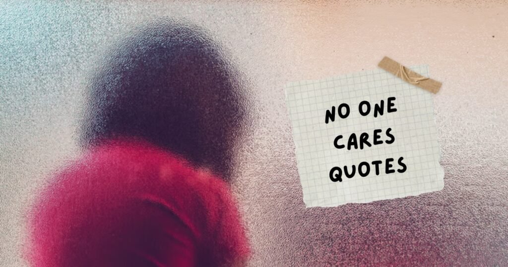 No One Cares Quotes