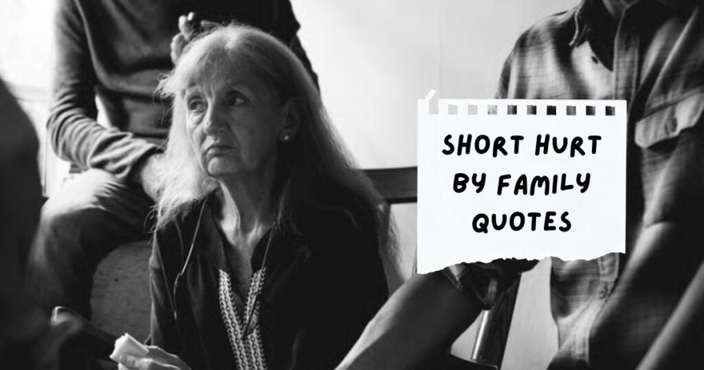 Hurt by Family Quotes