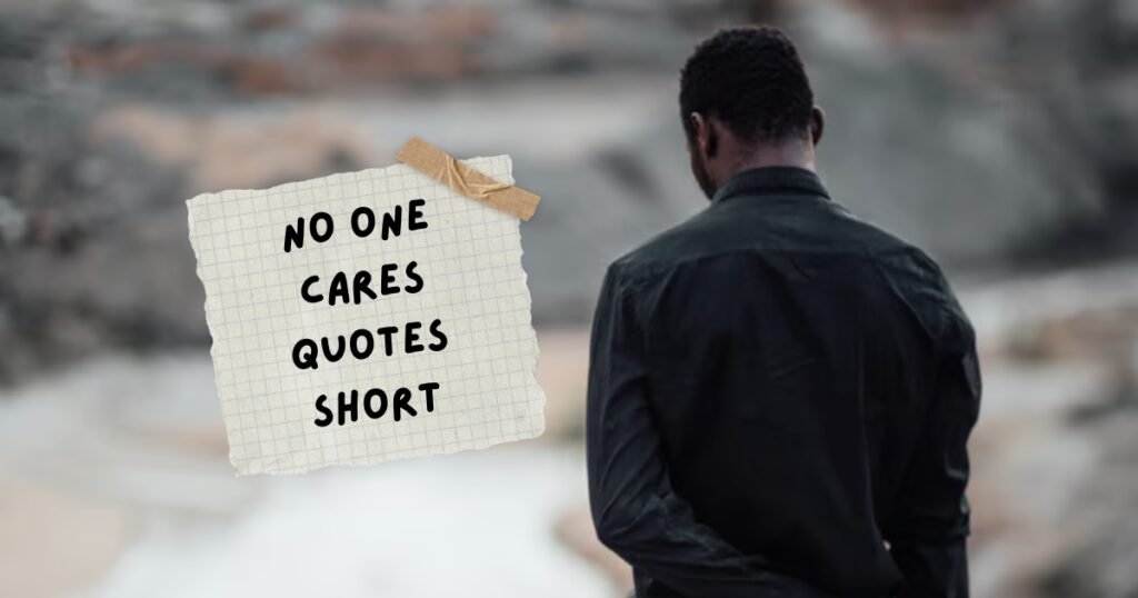 No One Cares Quotes