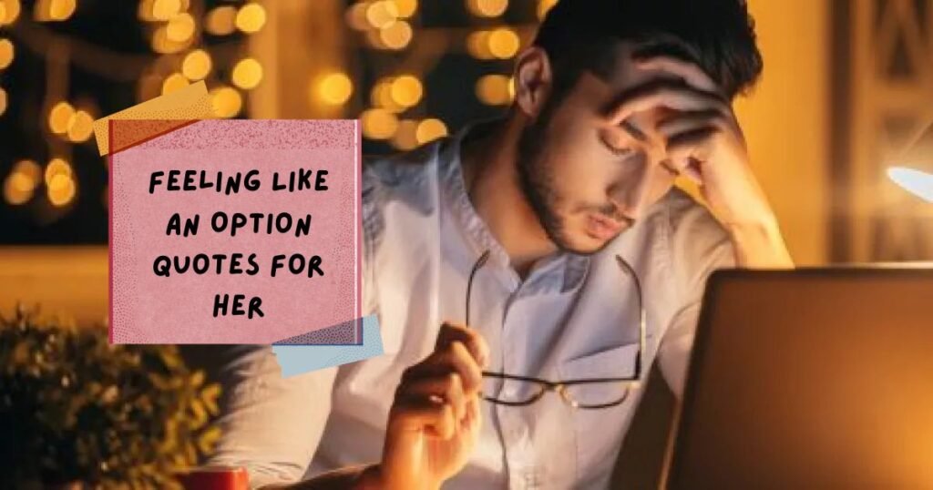 Feeling Like an Option Quotes