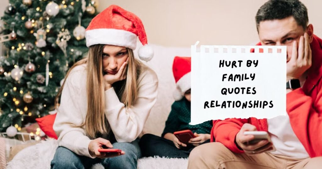 Hurt by Family Quotes