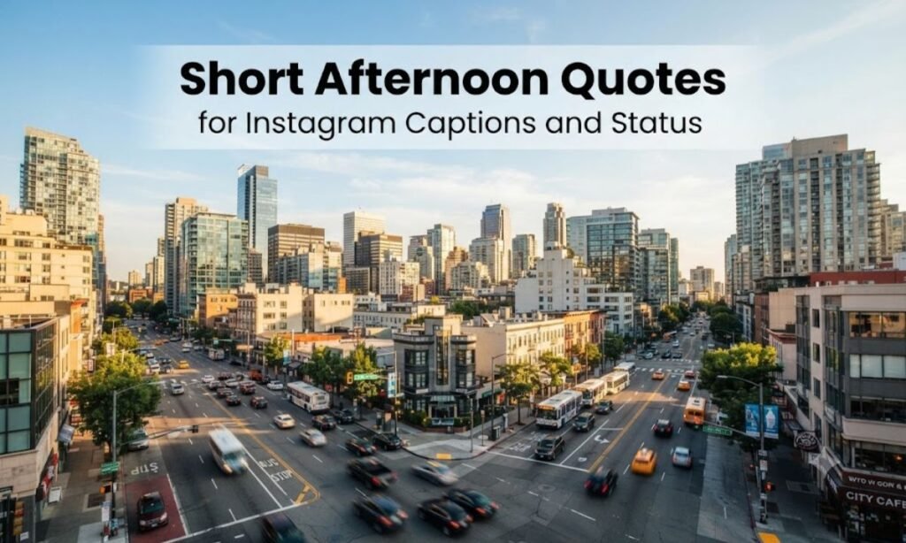 Short Afternoon Quotes for Instagram Captions and Status