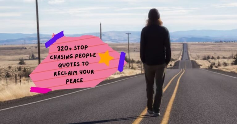 Stop Chasing People Quotes
