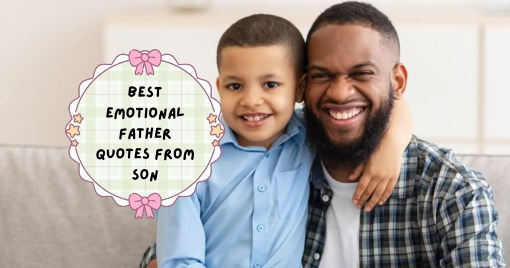 Best Emotional Father Quotes