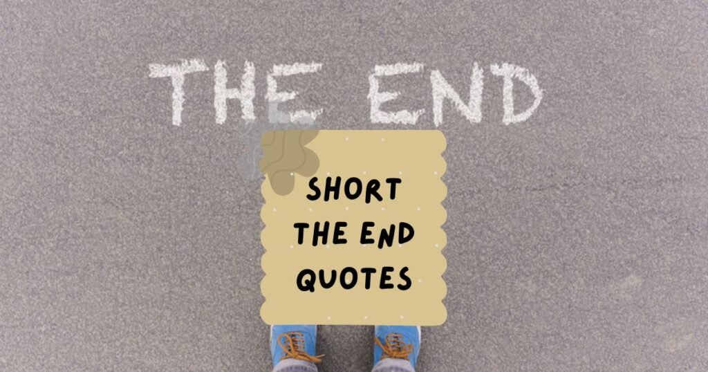 Best The End Quotes