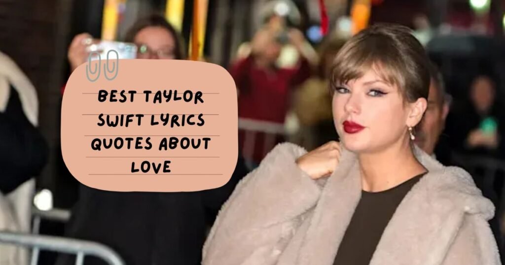 Best Taylor Swift Lyrics Quotes