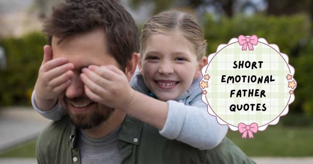 Best Emotional Father Quotes