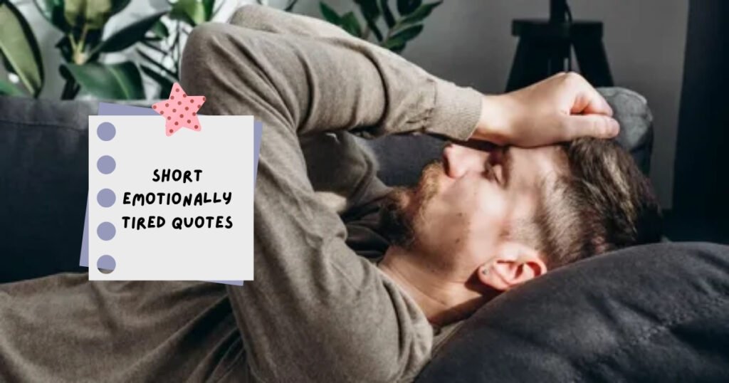 Emotionally Tired Quotes