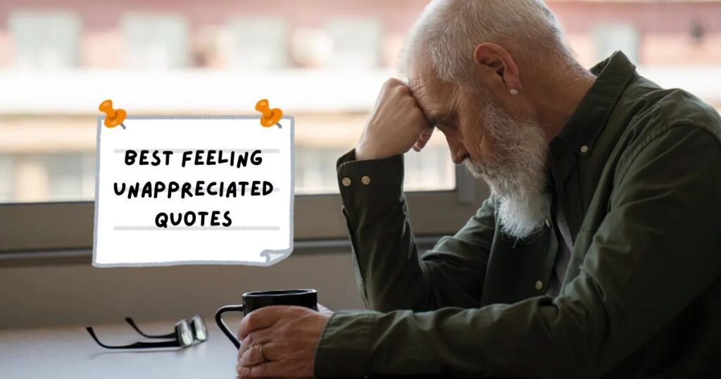 Feeling Unappreciated Quotes
