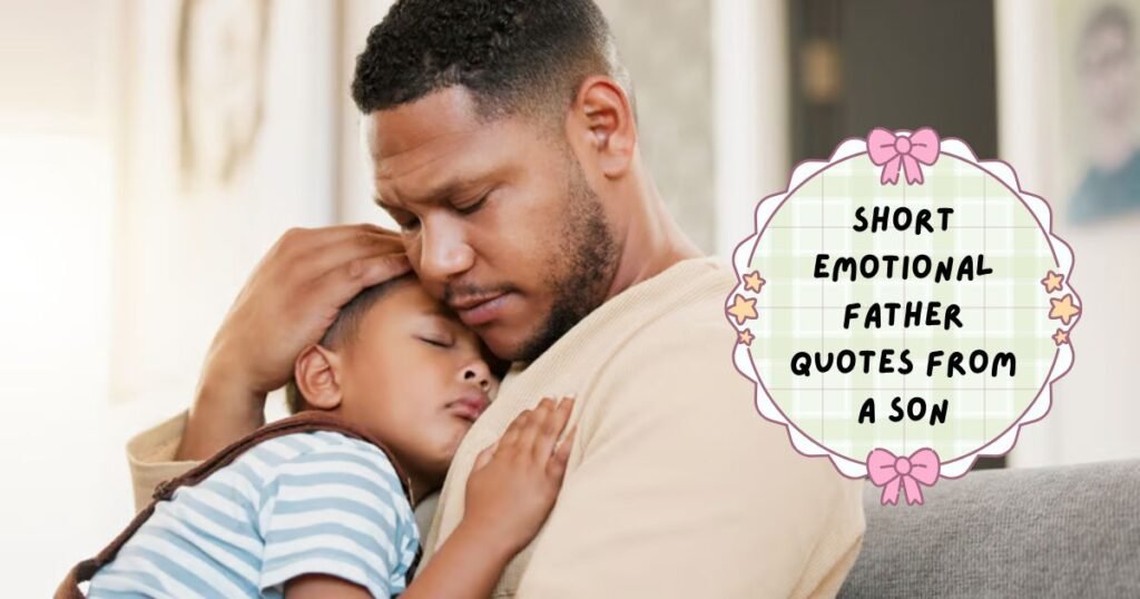 Best Emotional Father Quotes