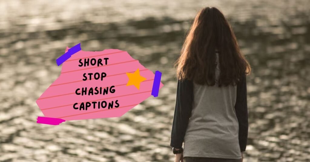 Stop Chasing People Quotes