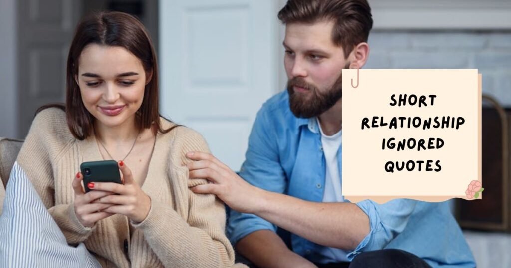 Relationship Ignored Quotes