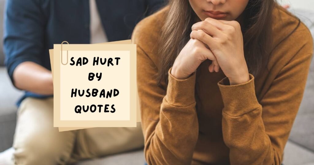 Hurt by Husband Quotes