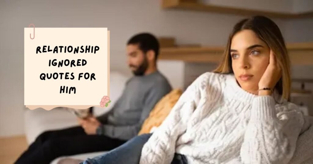 Relationship Ignored Quotes