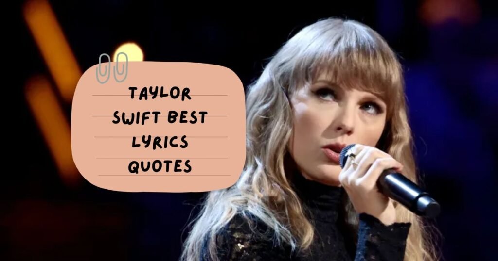 Best Taylor Swift Lyrics Quotes