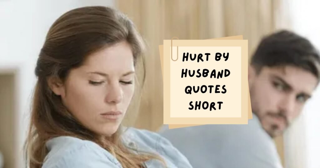 Hurt by Husband Quotes