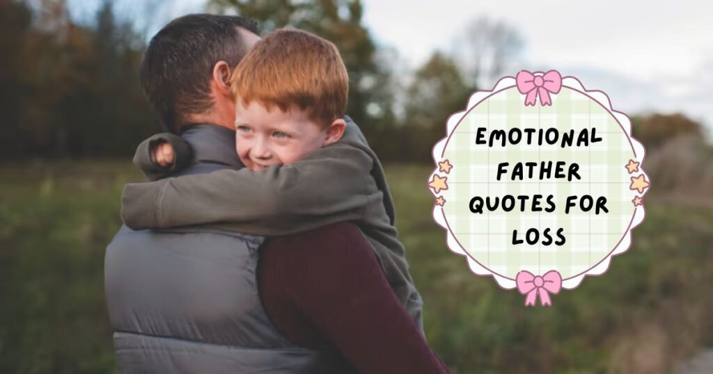 Best Emotional Father Quotes